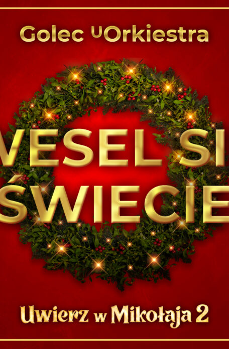 Golec uOrkiestra w filmowej odsłonie. Posłuchaj utworu „Wesel się świecie” promującego film „Uwierz w Mikołaja 2”.