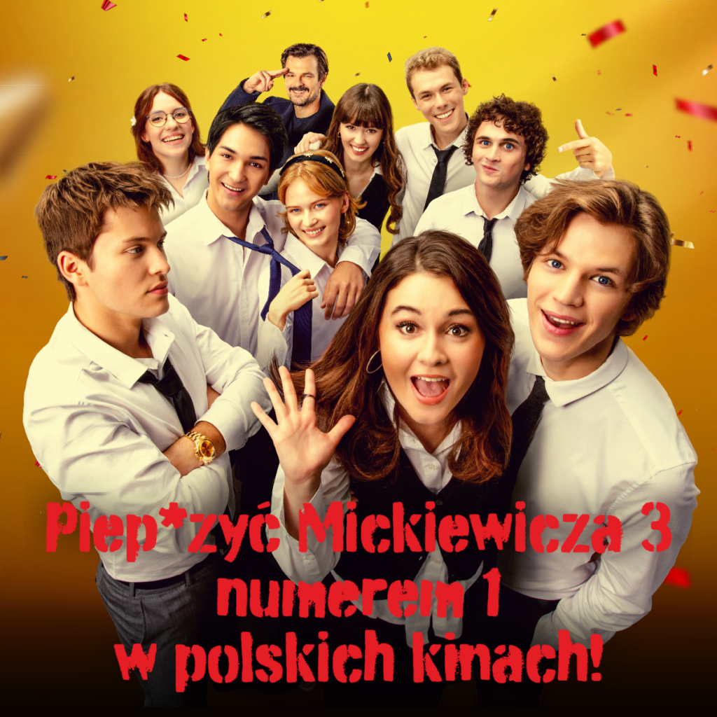 Pieprzy*ć Mickiewicza 3 numer 1 box office rekord widzów
